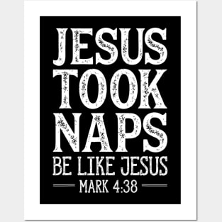 Jesus Took Naps Be Like Jesus Posters and Art